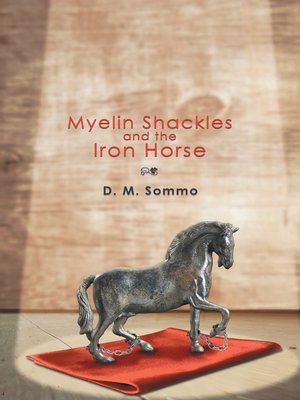 cover image of Myelin Shackles and the Iron Horse